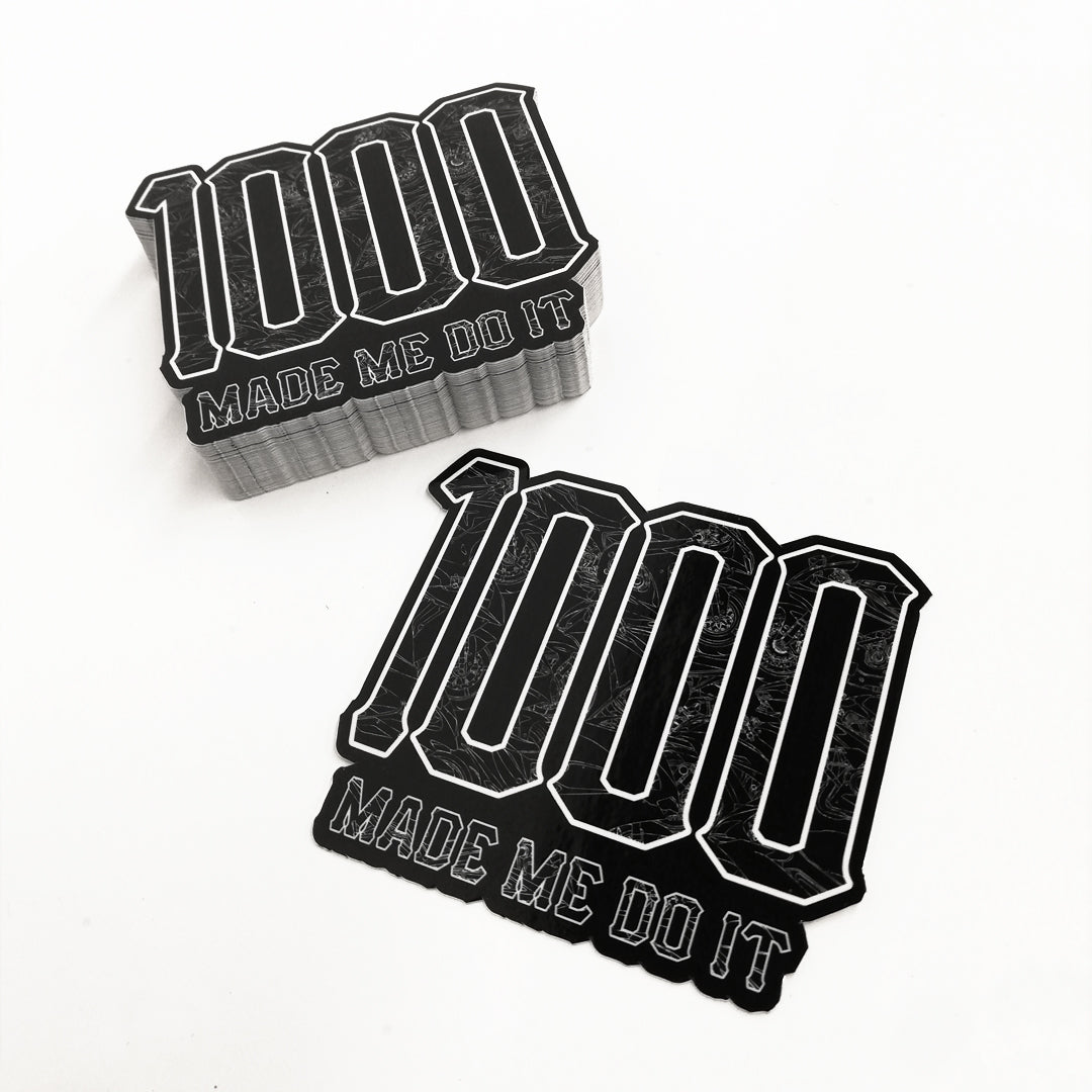 1000 Made Me Do It Vinyl Sticker