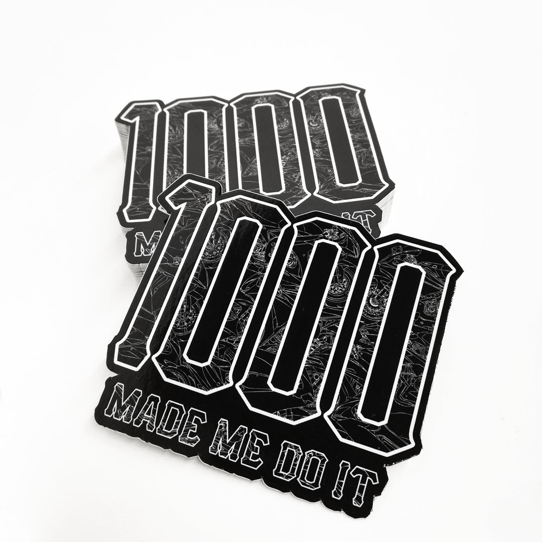 1000 Made Me Do It Vinyl Sticker