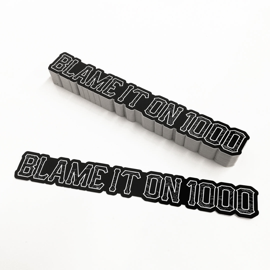 Blame It On 1000 Vinyl Sticker {Strip}