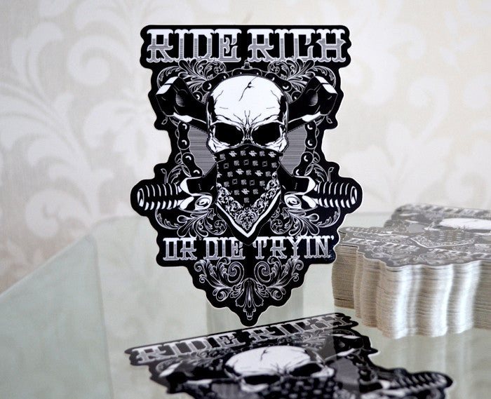 Ride Rich Or Die Tryin' {Medium} - Motorcycle Sticker